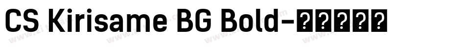 CS Kirisame BG Bold字体转换